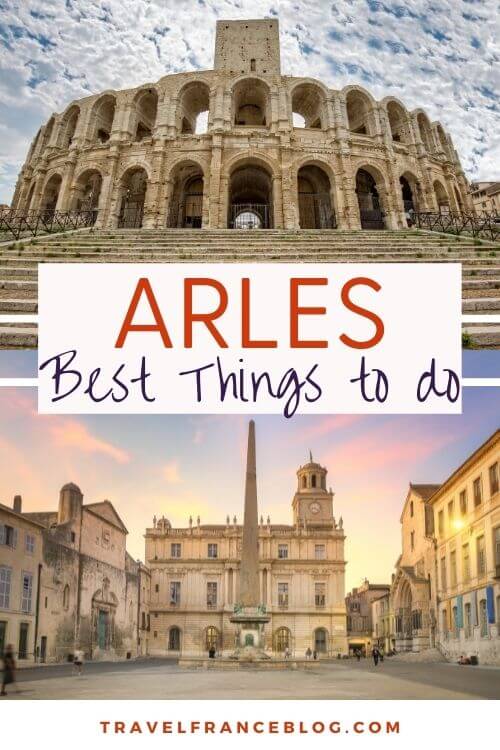 Best things to do in Arles, Provence, france