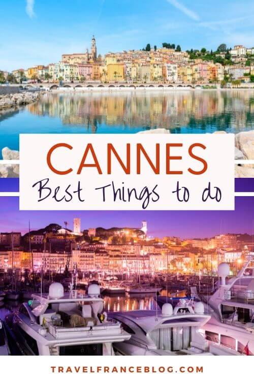 Best Things To Do in Cannes, French Riviera, France