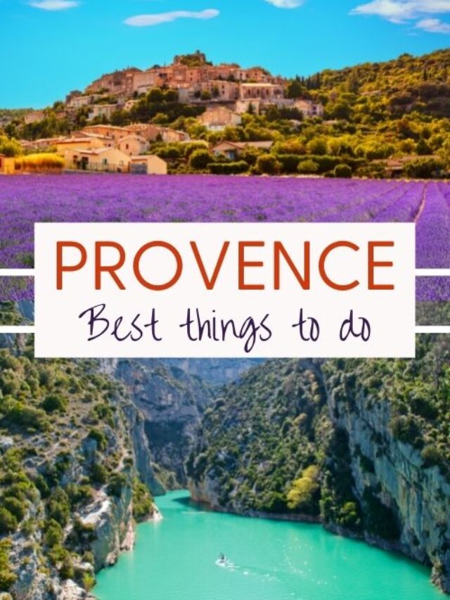 Best Things To See And Do In Provence