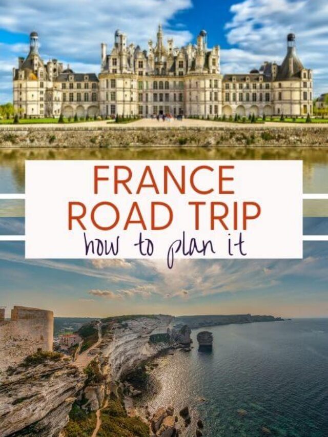 How to Plan a Road Trip Across France