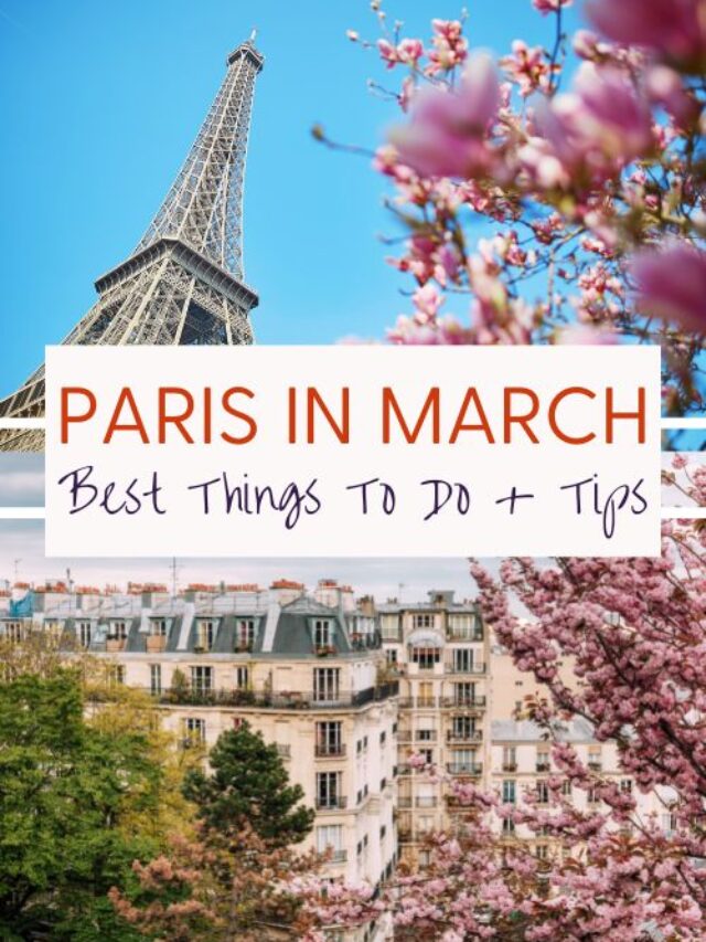 The 10 Best Things to Do in Paris in March