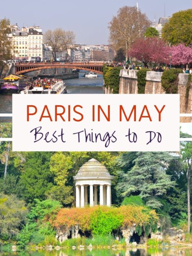 The Best Things to Do in Paris in May
